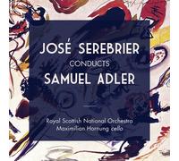 Jose Serebrier dirige Samuel Adler - Symphonie n° 6 / Concerto pour violoncelle - CD - NAXOS