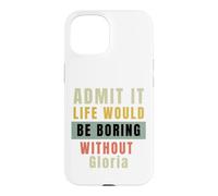 Admets-Le, la Vie Serait ennuyeuse sans Le Travail de Bureau de Gloria Coque pour iPhone 15