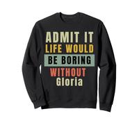 Admets-Le, la Vie Serait ennuyeuse sans Le Travail de Bureau de Gloria Sweatshirt