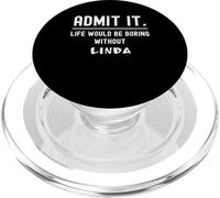 Admets-Le, la Vie Serait ennuyeuse sans Linda Funny Saying PopSockets PopGrip pour MagSafe