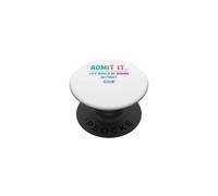 Admets-Le, la Vie Serait ennuyeuse sans poursuivre Funny Saying PopSockets PopGrip Adhésif