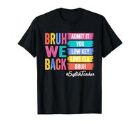 Admets-Le, tu aimes Low Key Love ELA Bruh We Back, Professeur d'anglais T-Shirt