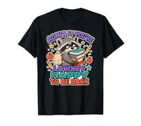 Admets-Le, tu ES Discret, Heureuse d'être de Retour, Raccoon, école Amusante T-Shirt