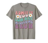 Admets-Le, tu m'as manqué Low Key Bruh Welcome Back School T-Shirt