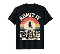 Admets-Le, tu me manqueras Six Sept Fois cet été T-Shirt