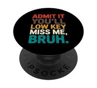 Admets-Le, tu seras discrète, Miss Me Bruh Last Day School Summer PopSockets PopGrip Adhésif