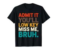 Admets-Le, tu seras discrète, Miss Me Bruh Last Day School Summer T-Shirt