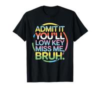 Admets-le, tu seras discrète, Miss Me Bruh Last Day School Summer T-Shirt