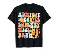 Admets-Le, tu Vas être discrète, Miss Me Bruh We Out Funny Teacher T-Shirt