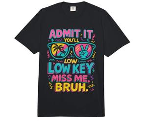 Admets-Le, tu Vas Faire Preuve de discrétion à l'école de professeurs Miss Me Bruh Beach Comfort Colors Adult Heavyweight T-Shirt
