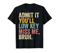 Admets-le, tu vas faire preuve de discrétion : Miss Me Bruh Funny Bruh Teacher T-Shirt