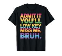 Admets-le, tu vas faire preuve de discrétion : Miss Me Bruh Funny Bruh Teacher T-Shirt
