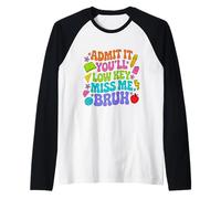 Admets-le, tu vas faire preuve de discrétion : Miss Me Bruh Teacher Student School Manche Raglan