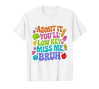 Admets-le, tu vas faire preuve de discrétion : Miss Me Bruh Teacher Student School T-Shirt