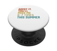 Admets-Le, tu Vas me manquer 6 à 7 Fois ce dernier Jour d'été Amusant PopSockets PopGrip Adhésif