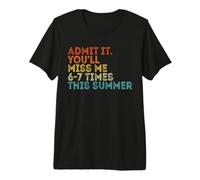 Admets-Le, tu Vas me manquer 6 à 7 Fois ce dernier Jour d'été Amusant T-Shirt Haut de Gamme