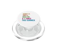 Admets-Le, tu Vas me manquer 67 Fois cet été, dernier Jour d'école PopSockets PopGrip pour MagSafe