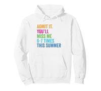 Admets-Le, tu Vas me manquer 67 Fois cet été, dernier Jour d'école Sweat à Capuche