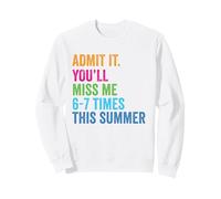 Admets-Le, tu Vas me manquer 67 Fois cet été, dernier Jour d'école Sweatshirt