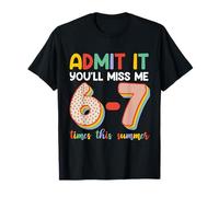 Admets-Le, tu Vas me manquer 67 Fois cet été, Professeur d'été 2026 T-Shirt