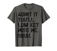 Admets-Le, tu Vas Rester discrète, Miss Me Bruh T-Shirt