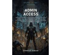 Admin Access: When Elias Thorne's recursive forging triggers a full-system audit, he must out-read the first Administrator to learn Earth's ... Patchers to survive the inevitable wipe