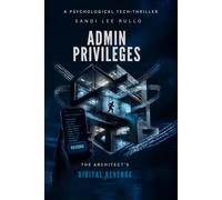 Admin Privileges: The Architect's Digital Revenge