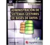 Administración De Sistemas Gestores De Bases De Datos. Certificados De Profesionalidad. Administración De Bases De Datos - González Pérez, María Ángeles, Pérez López, César González Pérez, María Ángel