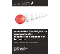 Administración dirigida de nanopartículas magnéticas cargadas con fármacos: Para el tratamiento del cáncer de mama