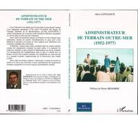 Administrateur de terrain Outre-Mer (1952-1977) - Alex Loyzance - L'harmattan - broché - Essai