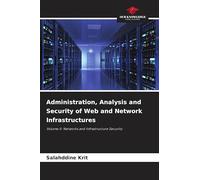 Administration, Analysis and Security of Web and Network Infrastructures: Volume II: Networks and Infrastructure Security