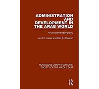 Administration And Development In The Arab World: An Annotated Bibliography
