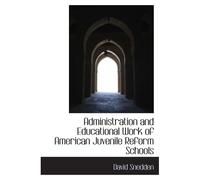 Administration And Educational Work Of American Juvenile Reform Schools