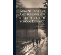 Administration And Supervision In The Box Elder School District