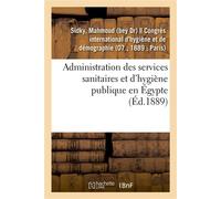 Administration des services sanitaires et d'hygiène publique en Égypte - Mahmoud Sidky - Hachette Bnf - broché - Livre
