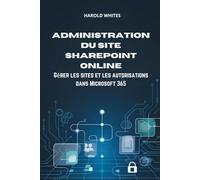 Administration du site SharePoint Online: Gérer les sites et les autorisations dans Microsoft 365