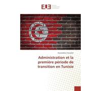 Administration et la première période de transition en Tunisie - Nassreddine Harzallah - Universitaires Europeennes - broché - Etude