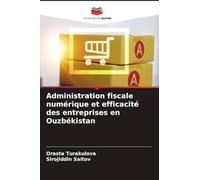 Administration fiscale numérique et efficacité des entreprises en Ouzbékistan