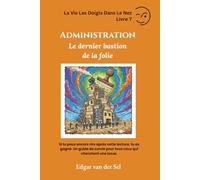 Administration: Le dernier bastion de la folie