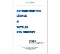 Administration légale et tutelle des mineurs. formules d'application Massip j. (Auteur)