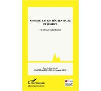 Administration pénitentiaire et justice: Un siècle de rattachement
