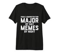 Administration publique Major by Day Memes Night Politique publique T-Shirt Haut de Gamme