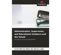 Administration, Supervision, and Educational Guidance and the School: The practice of School Management