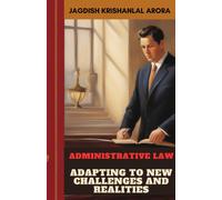 Administrative Law: Adapting To New Challenges And Realities