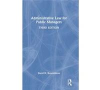 Administrative Law for Public Managers by Rosenbloom & David H. American University & Washington DC & USA Rosenbloom David H. American University Washington DC USA (Auteur)