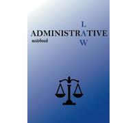 Administrative Law Notebook: for Law School Students