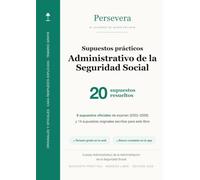 Administrativo de la Seguridad Social · Supuestos prácticos: 20 supuestos resueltos con solución razonada y su artículo · Parte práctica del examen · Ingreso libre · Edición 2026
