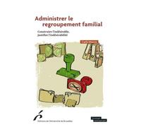 Administrer le regroupement familial Construire l'indésirable, justifier l'indésirabilité - Carla Mascia - Universite De Bruxelles Eds - broché - Essai
