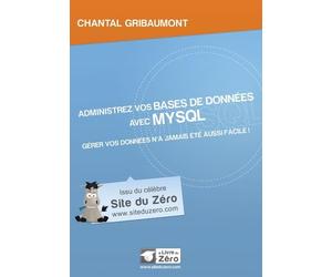 Administrez vos bases de données avec MySQL - Gérer vos données n'a jamais été aussi facile !