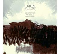 Admiral Fallow - Boots Met My Face